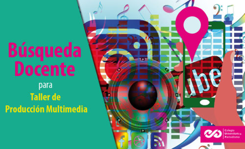 Búsqueda docente para Taller de Producción Multimedia